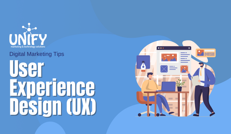What is UX Design? Unify Marketing & Technology Solutions