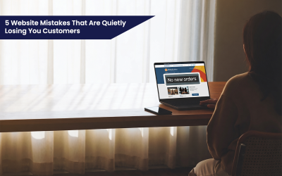 5 Website Mistakes That Are Quietly Losing You Customers