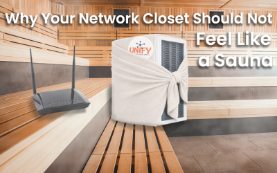 Why Your Network Closet Should Not Feel Like a Sauna