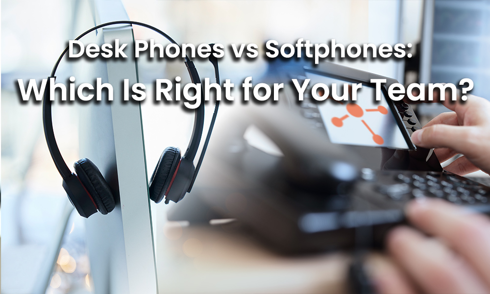 desk phones vs softphones